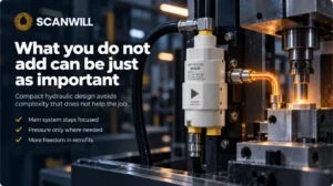 Scanwill compact hydraulic pressure intensifier on an industrial machine.